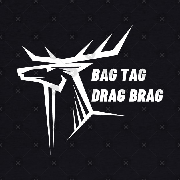 Bag tag drag brag t shirt by Narot design shop